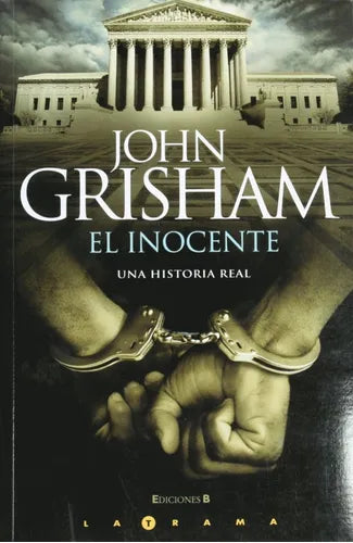 Libro usado en venta: El inocente de John Grisham; editorial Ediciones B impreso en 2006 realizamos envios a todo el mundo.1