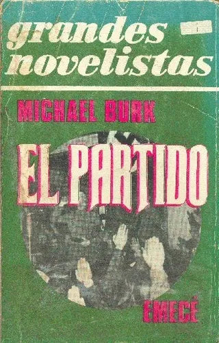 Libro usado en venta: El partido de Michael Burk; editorial Emece impreso en 1977 realizamos envios a todo el mundo.1