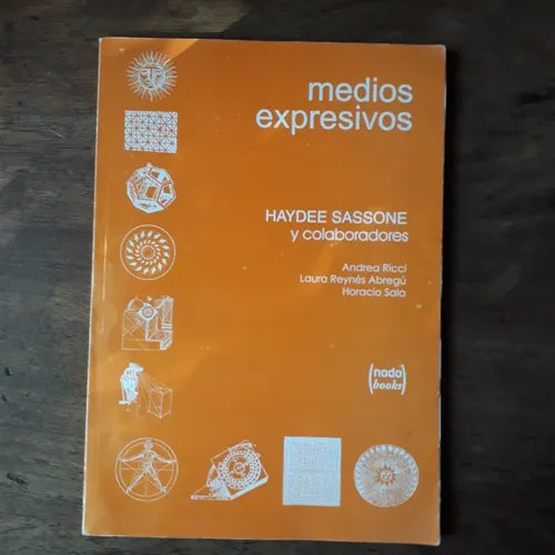 Libro usado en venta: Medios expresivos de Sassone Haydee; editorial Nodo Books impreso en 2007 realizamos envios a todo el mundo.1