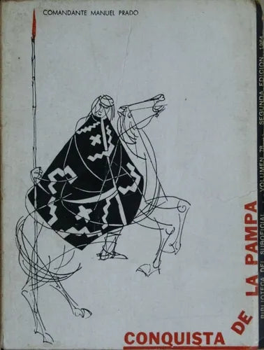 Libro usado en venta: Conquista de la Pampa de Manuel Prado; editorial Instituto Geográfico Militar impreso en 1964 realizamos envios a todo el mundo.1