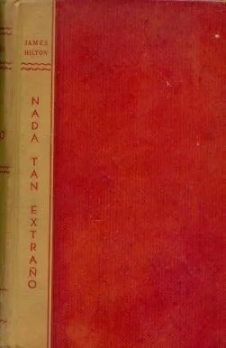 Libro usado en venta: Nada tan extra?o de James Hilton; editorial Juventud impreso en 1948 realizamos envios a todo el mundo.1