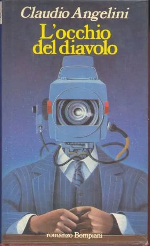 Libro usado en venta: L'occhio del diavolo de Claudio Angelini; editorial Bompiani impreso en 1985 realizamos envios a todo el mundo.1