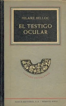 Libro usado en venta: El testigo ocular de Hilaire Belloc; editorial Emece impreso en 1951 realizamos envios a todo el mundo.1