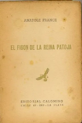 Libro usado en venta: El figon de la reina patoja de Anatole France; editorial Calomino impreso en 1944 realizamos envios a todo el mundo.1