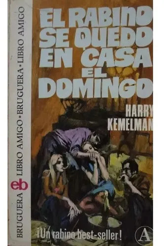 Libro usado en venta: El rabino se quedo en casa el domingo de Harry Kemelman; editorial Bruguera impreso en 1974 realizamos envios a todo el mundo.1