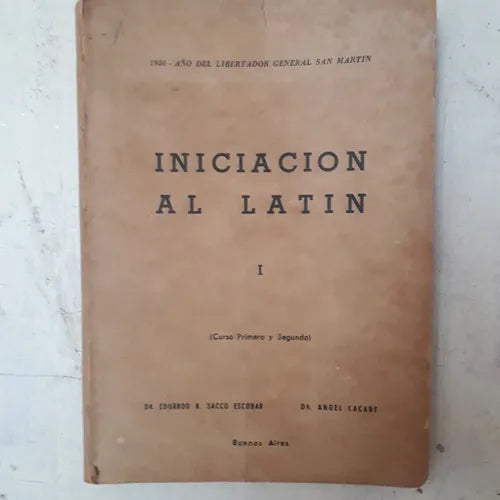 Libro usado en venta: Iniciacion al latin 1 Morfologia - (Curso primero y segundo) de E. Sacco Escobar - A. Lacabe; impreso en 1950.1