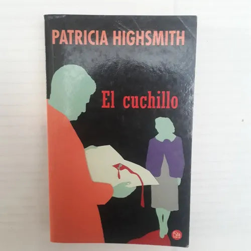 Libro usado en venta: El cuchillo de Patricia Highsmith; editorial Punto de Lectura impreso en 2005 realizamos envios a todo el mundo.1