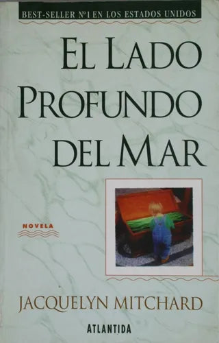 Libro usado en venta: El lado profundo del mar de Jacquelyn Mitchard; editorial Atlántida impreso en 1997 realizamos envios a todo el mundo.1