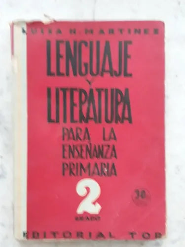 Libro usado en venta: Lenguaje y literatura para la ense?anza primaria 2? grado de Luisa H. Martinez; editorial Tor impreso en 1940.1