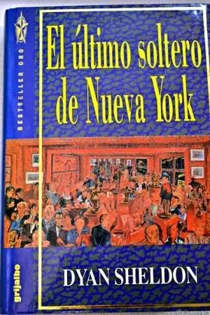 Libro usado en venta: El ultimo soltero de Nueva York de Dyan Sheldon; editorial Grijalbo impreso en 1993 realizamos envios a todo el mundo.1
