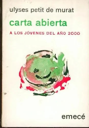 Libro usado en venta: Carta abierta a los jovenes del a?o 2000 de Ulises Petit de Murat; editorial Emece impreso en 1970 envios a todo el mundo.1