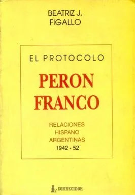 Libro usado en venta: El protocolo Peron Franco de Beatriz J. Figallo; editorial Corregidor impreso en 1992 realizamos envios a todo el mundo.1