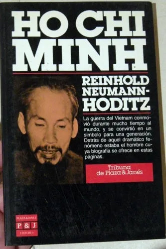 Libro usado en venta: Reinhold Neumann - Hoditz de Ho Chi Minh; editorial Plaza & Janes impreso en 1989 realizamos envios a todo el mundo.1