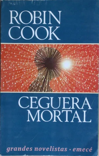 Libro usado en venta: Ceguera mortal de Robin Cook; editorial Emecé impreso en 1993 realizamos envios a todo el mundo.1