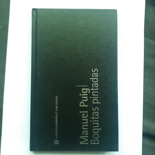 Libro usado en venta: Boquitas pintadas (Sin sobrecubierta) de Manuel Puig; editorial AGEA impreso en 2001 realizamos envios a todo el mundo.1