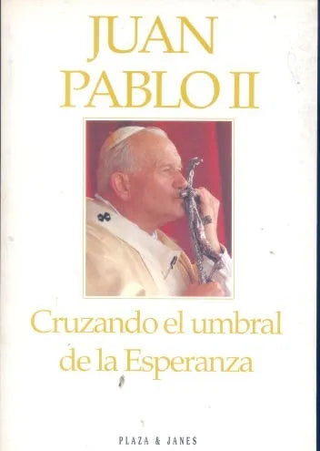 Libro usado en venta: Cruzando el umbral de la Esperanza de Juan Pablo II; editorial Plaza & Janes impreso en 1994 realizamos envios a todo el mundo.1