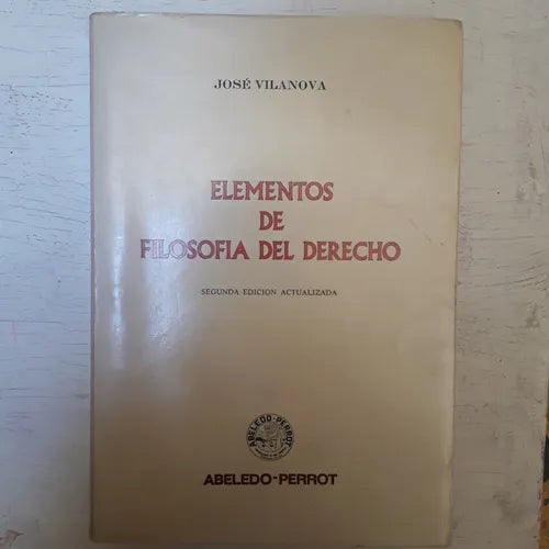 Libro usado en venta: Elementos de filosofia del derecho de Jose Vilanova; editorial Abeledo - Perrot impreso en 1984 envios a todo el mundo.1
