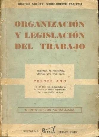 Libro usado en venta: Organizacion y legislacion del trabajo de Hector Adolfo Schuldreich Talleda; editorial Palanca impreso en 1963.1