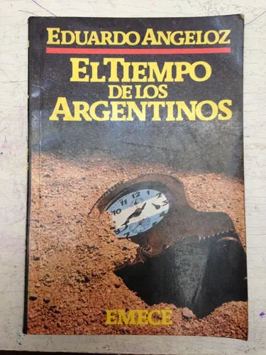 Libro usado en venta: El tiempo de los argentinos de Eduardo Angeloz; editorial Emece impreso en 1987 realizamos envios a todo el mundo.1