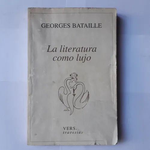 Libro usado en venta: La literatura como lujo de Georges Bataille; editorial Versal impreso en 1993 realizamos envios a todo el mundo.1