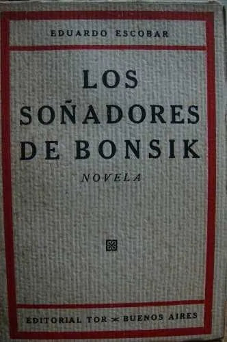 Libro usado en venta: Los so?adores de Bonsik de Eduardo Escobar; editorial Tor impreso en 1929 realizamos envios a todo el mundo.1