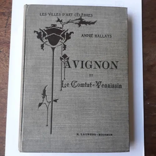 Libro usado en venta: Avignon et Le comtat-venaissin de Anre Hallays; editorial Henri Laurens impreso en 1921 realizamos envios a todo el mundo.1
