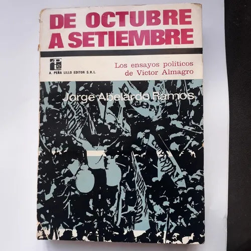 Libro usado en venta: De octubre a setiembre (Ensayos politicos de Victor Almagro) de Jorge Abelardo Ramos; editorial A. Peña Lillo impreso en 1974.1