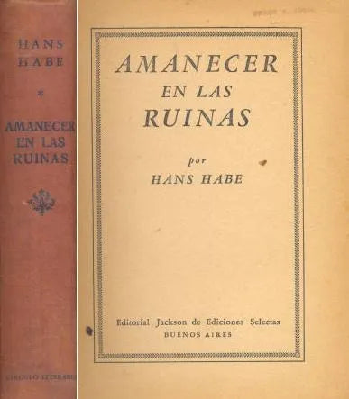 Libro usado en venta: Amanecer en las ruinas (Tapa naranja) de Hans Habe; editorial Jackson impreso en 1948 realizamos envios a todo el mundo.1