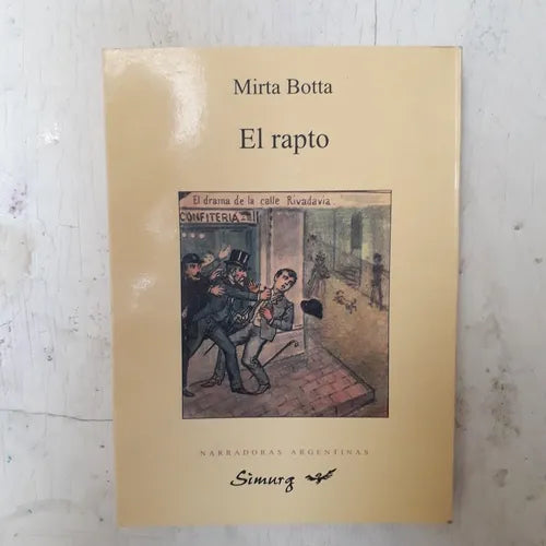Libro usado en venta: El rapto de Mirta Botta; editorial Simurg impreso en 1998 realizamos envios a todo el mundo.1