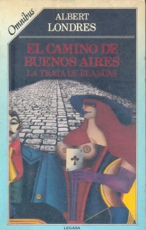 Libro usado en venta: El camino de Buenos Aires de Albert Londres; editorial Legasa impreso en 1991 realizamos envios a todo el mundo.1