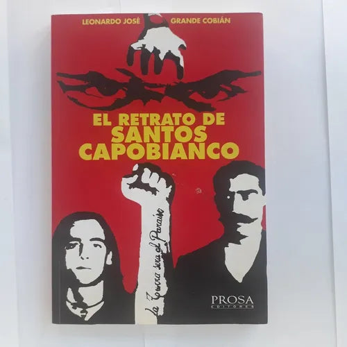 Libro usado en venta: El retrato de Santos Capobianco de Leonardo Jose; editorial Prosa impreso en 2015 realizamos envios a todo el mundo.1
