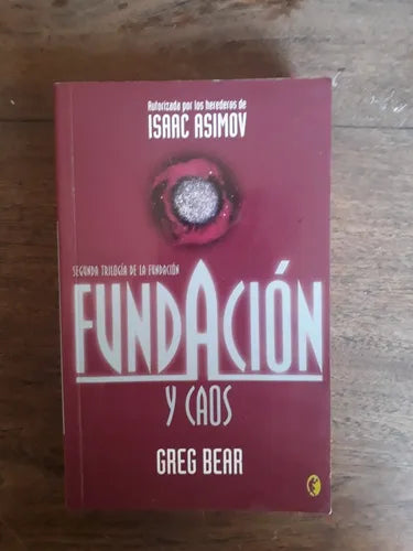 Libro usado en venta: Fundacion y caos - Segunda trilogia de la Fundacion de Greg Bear; editorial Ediciones B impreso en 2007 envios a todo el mundo.1