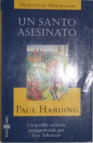 Libro usado en venta: Un santo asesinato de Paul Harding; editorial Plaza & Janés impreso en 1999 realizamos envios a todo el mundo.1