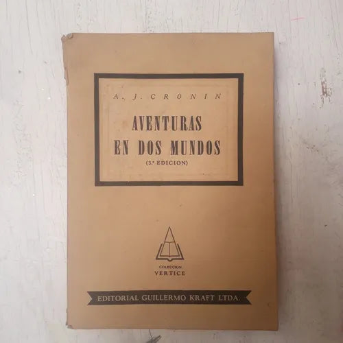 Libro usado en venta: Aventuras en dos mundos de Archibal J. Cronin; editorial Guillermo Kraft impreso en 1953 realizamos envios a todo el mundo.1