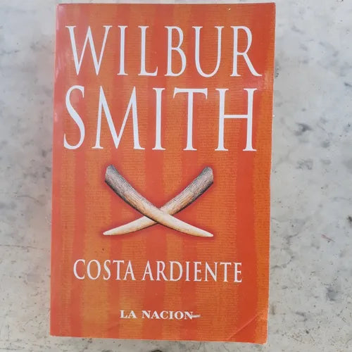 Libro usado en venta: Costa ardiente de Wilbur A. Smith; editorial La Nacion - Emece impreso en 2008 realizamos envios a todo el mundo.1