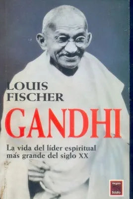 Libro usado en venta: Gandhi: La vida del lider espiritual mas grande del siglo XX de Louis Fischer; editorial Javier Vergara impreso en 1995.1