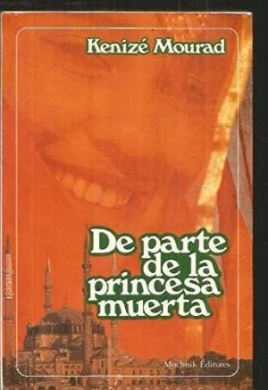 Libro usado en venta: De parte de la princesa muerta de Kenize Mourad; editorial Arango Editores impreso en 1993 realizamos envios a todo el mundo.1