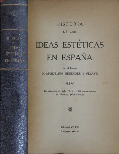 Libro usado en venta: Historia de las ideas est?ticas en Espa?a - Tomo XIV de Marcelino Menéndez y Pelayo; editorial Glem impreso en 1943.1