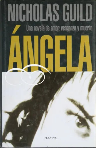 Libro usado en venta: ?ngela de Nicholas Guild; editorial Planeta impreso en 1998 realizamos envios a todo el mundo.1