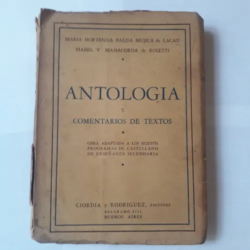 Libro usado en venta: Antologia y comentarios de textos de M. Palisa Mujica de Lacau - V. Manacorda de Rosetti; Ciordia & Rodriguez impreso en 1951.1
