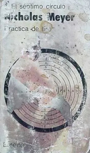 Libro usado en venta: Practica de tiro de Nicholas Meyer; editorial Emece impreso en 1978 realizamos envios a todo el mundo.1