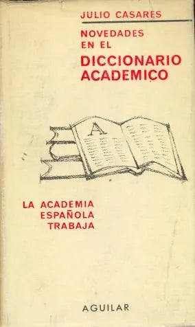 Libro usado en venta: Novedades en el Diccionario Academico de Julio Casares; editorial Aguilar impreso en 1965 realizamos envios a todo el mundo.1