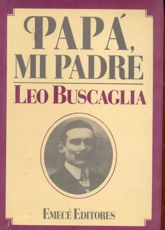 Libro usado en venta: Papa, mi padre de Leo F. Buscaglia; editorial Emece impreso en 1990 realizamos envios a todo el mundo.1