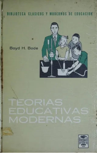 Libro usado en venta: Teor?as educativas modernas de Boyd H. Bode; editorial UTEHA impreso en 1967 realizamos envios a todo el mundo.1