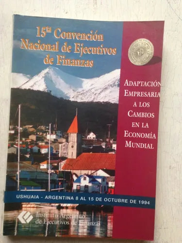 Libro usado en venta: 15 Convencion Nacional de Ejecutivos de Finanzas; editorial Instituto Argentino de Ejecutivos de Finanzas envios a todo el mundo.1