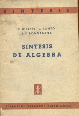 Libro usado en venta: Sintesis de algebra de L. Siriati - C. Romeo - E. F. Rondanina; editorial Vallardi Americana impreso en 1950.1