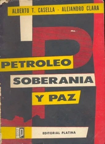 Libro usado en venta: Petroleo, soberania y paz de Alberto T. Casella - Alejandro Clara; editorial Platina impreso en 1963 envios a todo el mundo.1
