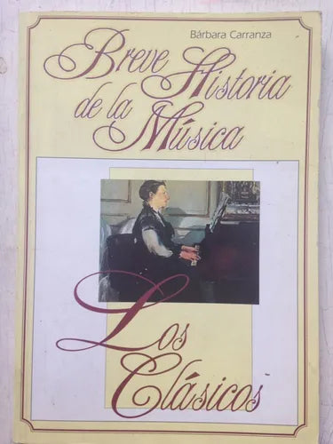 Libro usado en venta: Breve historia de la musica - Los clasicos de Barbara Carranza; editorial Vallarta impreso en 1997 envios a todo el mundo.1