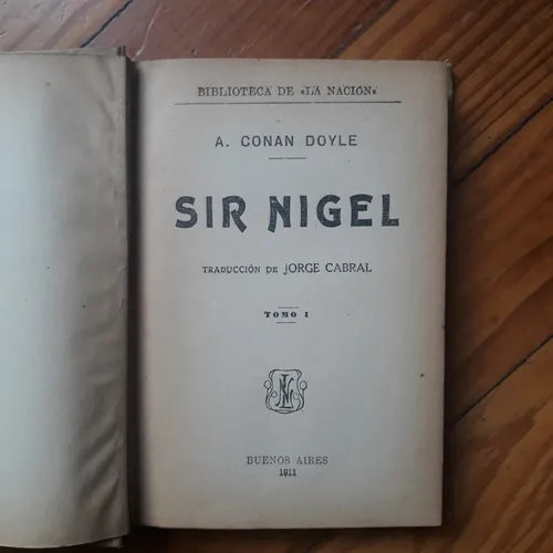 Libro usado en venta: Sir Nigel (Tomo 1) de Arthur Conan Doyle; editorial Buenos Aires impreso en 1911 realizamos envios a todo el mundo.1