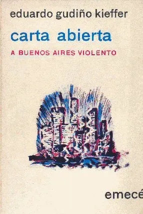 Libro usado en venta: Carta Abierta a Buenos Aires violento de Eduardo Gudiño Kieffer; editorial Emece impreso en 1970 envios a todo el mundo.1